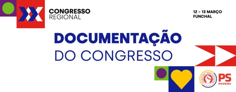 XX CONGRESSO REGIONAL DO PS MADEIRA – DOCUMENTAÇÃO