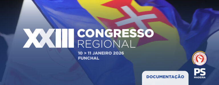 XXIII CONGRESSO REGIONAL DO PS-MADEIRA – DOCUMENTAÇÃO